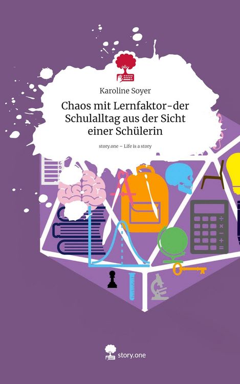 Produktbild: Chaos mit Lernfaktor-der Schulalltag aus der Sicht einer Sch&uuml;lerin. Life is a Story - story.one