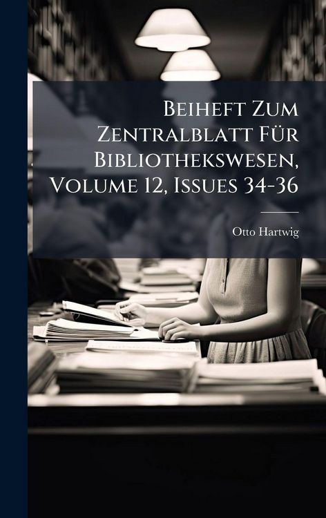 Produktbild: Beiheft Zum Zentralblatt F&Atilde;1/4r Bibliothekswesen, Volume 12, Issues 34-36