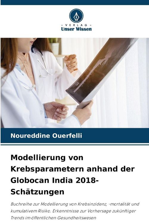 Produktbild: Modellierung von Krebsparametern anhand der Globocan India 2018-Sch&auml;tzungen