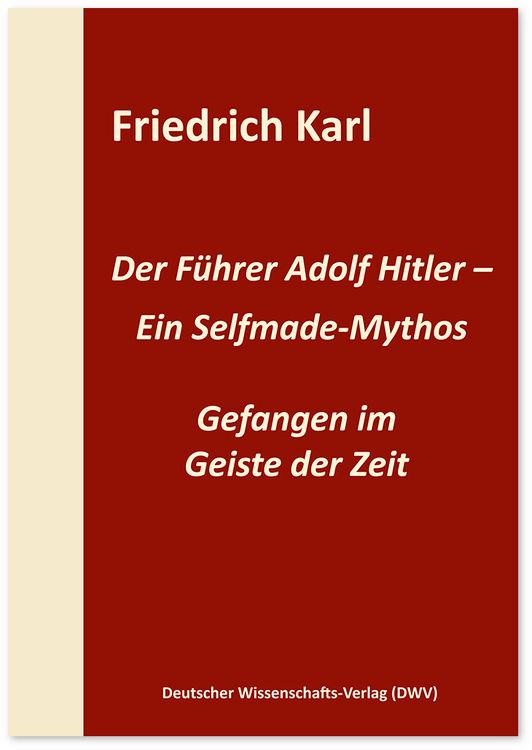 Produktbild: Der F&uuml;hrer Adolf Hitler &ndash; Ein Selfmade-Mythos