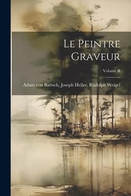 Produktbild: Le Peintre Graveur; Volume II