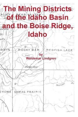 Produktbild: The Mining Districts of the Idaho Basin and the Boise Ridge, Idaho