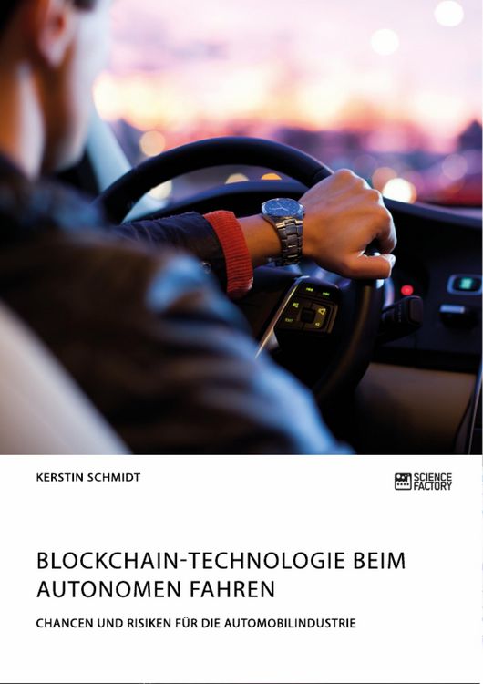 Produktbild: Blockchain-Technologie beim autonomen Fahren. Chancen und Risiken f&uuml;r die Automobilindustrie