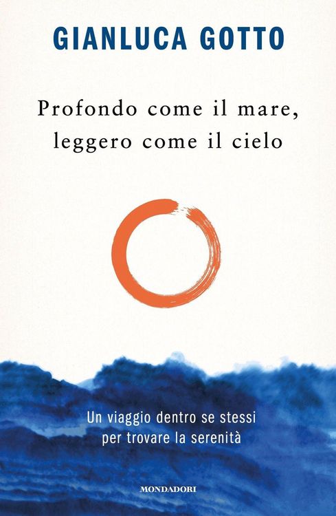 Produktbild: Profondo come il mare, leggero come il cielo. Un viaggio dentro se stessi per trovare la serenit&agrave;