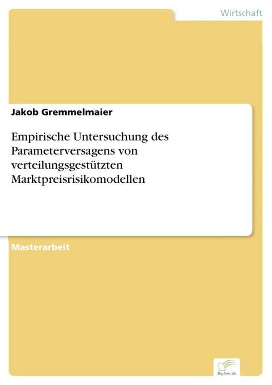 Produktbild: Empirische Untersuchung des Parameterversagens von verteilungsgest&uuml;tzten Marktpreisrisikomodellen