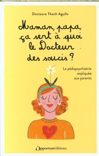 Produktbild: Maman, papa, &ccedil;a sert &agrave; quoi le docteur des soucis ?