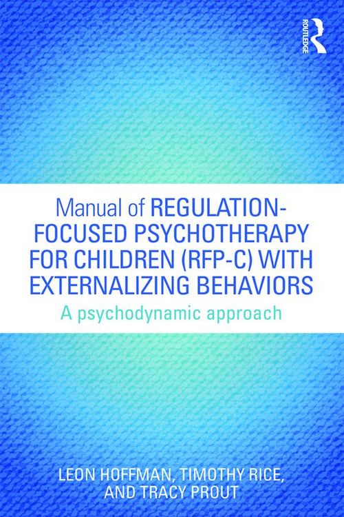 Produktbild: Manual of Regulation-Focused Psychotherapy for Children (RFP-C) with Externalizing Behaviors
