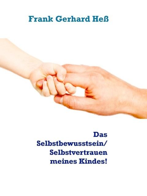 Produktbild: Das Selbstbewusstsein/ Selbstvertrauen meines Kindes!