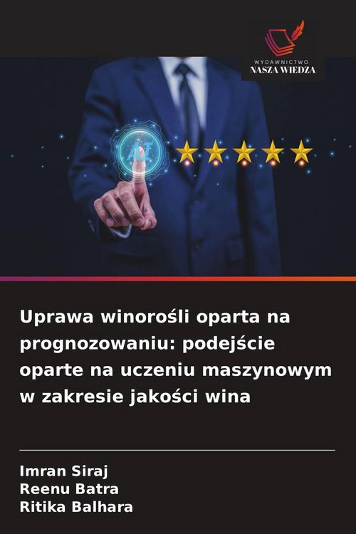 Produktbild: Uprawa winoro&iquest;li oparta na prognozowaniu: podej&iquest;cie oparte na uczeniu maszynowym w zakresie jako&iquest;ci wina