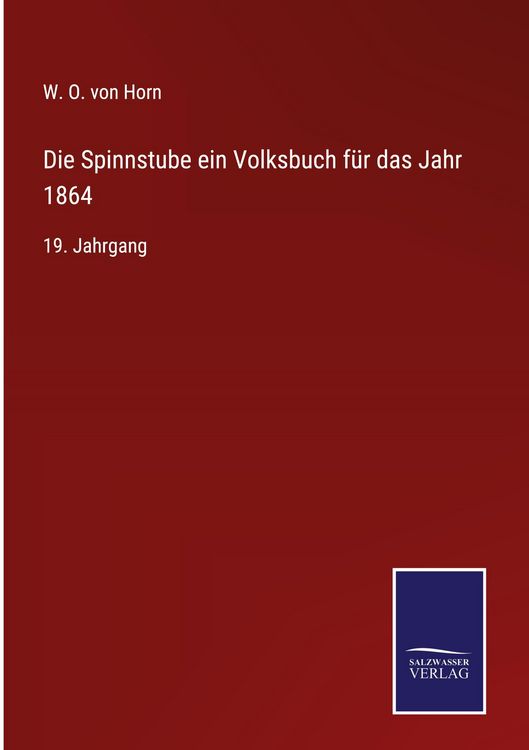 Produktbild: Die Spinnstube ein Volksbuch f&uuml;r das Jahr 1864