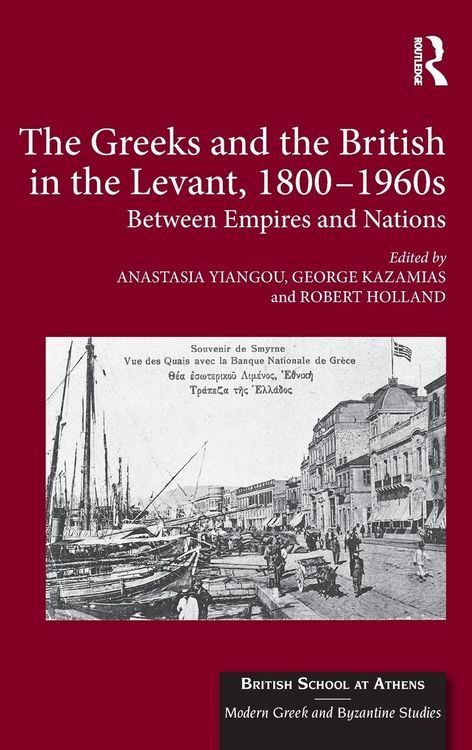 Produktbild: The Greeks and the British in the Levant, 1800-1960s