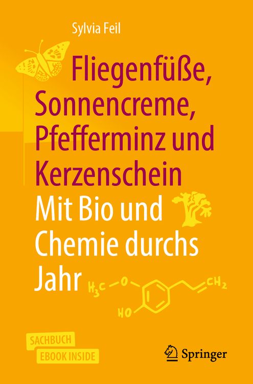 Produktbild: Fliegenf&uuml;&szlig;e, Sonnencreme, Pfefferminz und Kerzenschein | Mit Bio und Chemie durchs Jahr