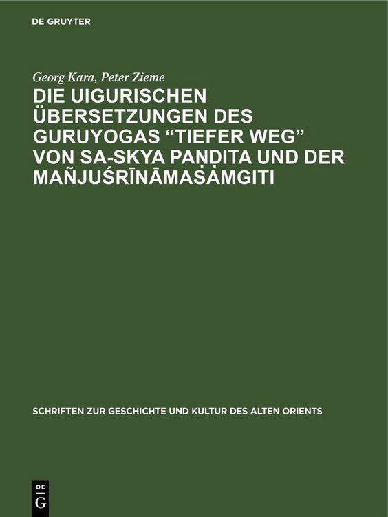 Produktbild: Die uigurischen &Uuml;bersetzungen des Guruyogas "Tiefer Weg" von Sa-skya Paṇḍita und der Ma&ntilde;juśrīnāmasamgiti