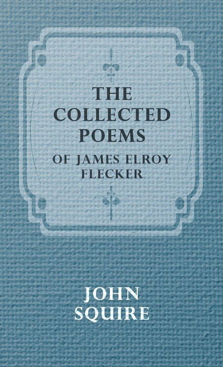 Produktbild: The Collected Poems of James Elroy Flecker