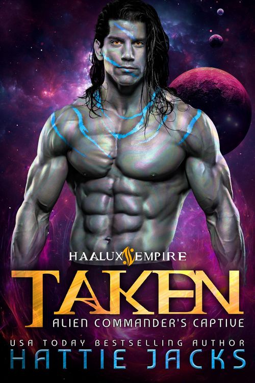 Produktbild: Taken: Alien Commander's Captive (Haalux Empire, #1)