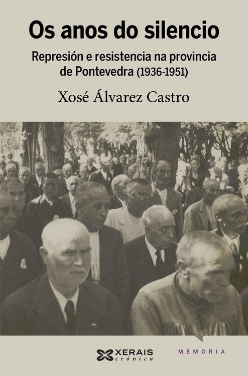Produktbild: Os anos do silencio : represi&oacute;n e resistencia na provincia de Pontevedra, 1936-1951