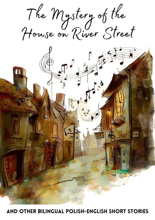 Produktbild: The Mystery of the House on River Street and Other Bilingual Polish-English Short Stories