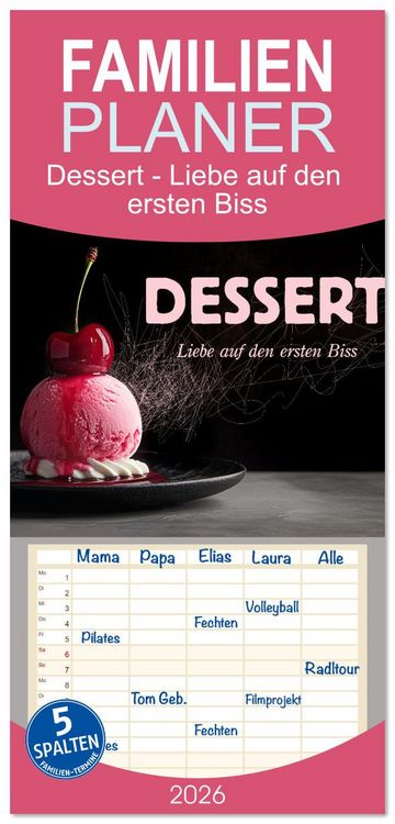 Produktbild: Familienplaner 2026 - Dessert - Liebe auf den ersten Biss mit 5 Spalten (Wandkalender, 21 x 45 cm) CALVENDO