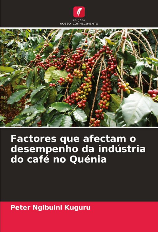 Produktbild: Factores que afectam o desempenho da ind&uacute;stria do caf&eacute; no Qu&eacute;nia