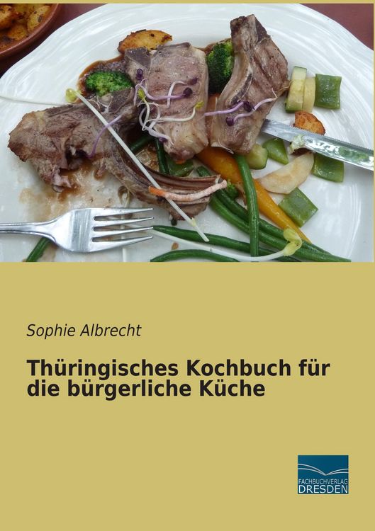 Produktbild: Th&uuml;ringisches Kochbuch f&uuml;r die b&uuml;rgerliche K&uuml;che