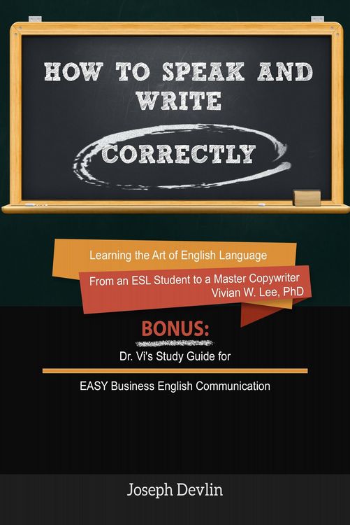 Produktbild: How to Speak and Write Correctly (Annotated) - Learning the Art of English Language from an ESL Student to a Master Copywriter
