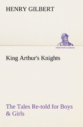Produktbild: King Arthur's Knights The Tales Re-told for Boys & Girls