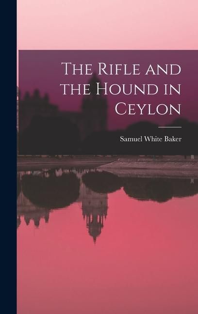 Produktbild: The Rifle and the Hound in Ceylon