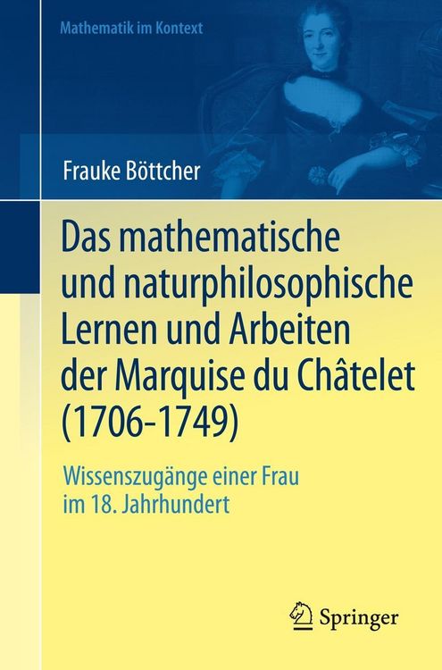 Produktbild: Das mathematische und naturphilosophische Lernen und Arbeiten der Marquise du Ch&acirc;telet (1706-1749)