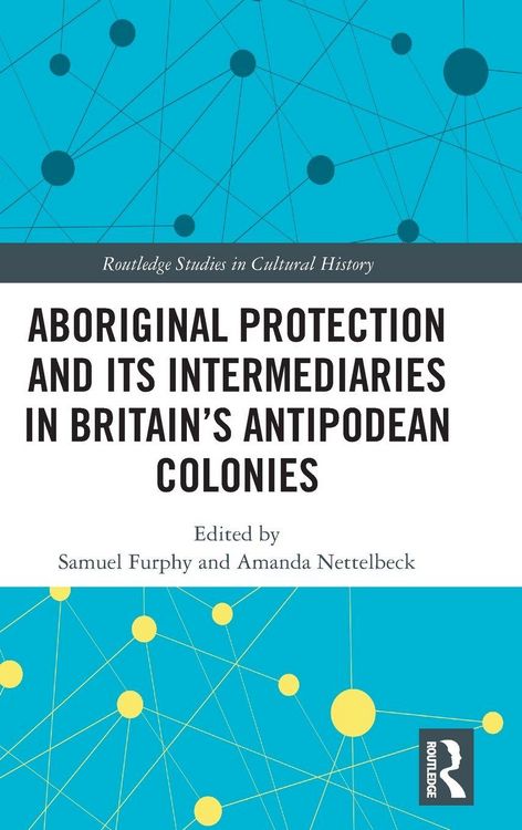 Produktbild: Aboriginal Protection and Its Intermediaries in Britain's Antipodean Colonies