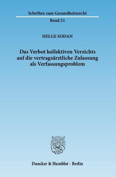 Produktbild: Das Verbot kollektiven Verzichts auf die vertrags&auml;rztliche Zulassung als Verfassungsproblem.