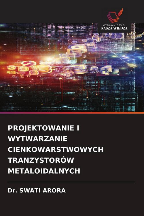 Produktbild: Projektowanie I Wytwarzanie Cienkowarstwowych Tranzystor&oacute;w Metaloidalnych