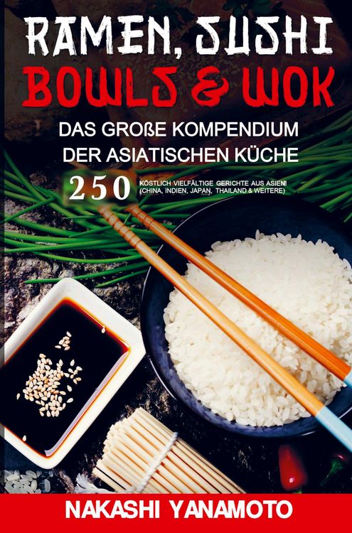 Produktbild: Ramen, Sushi, Bowls & Wok - das gro&szlig;e Kompendium der asiatischen K&uuml;che