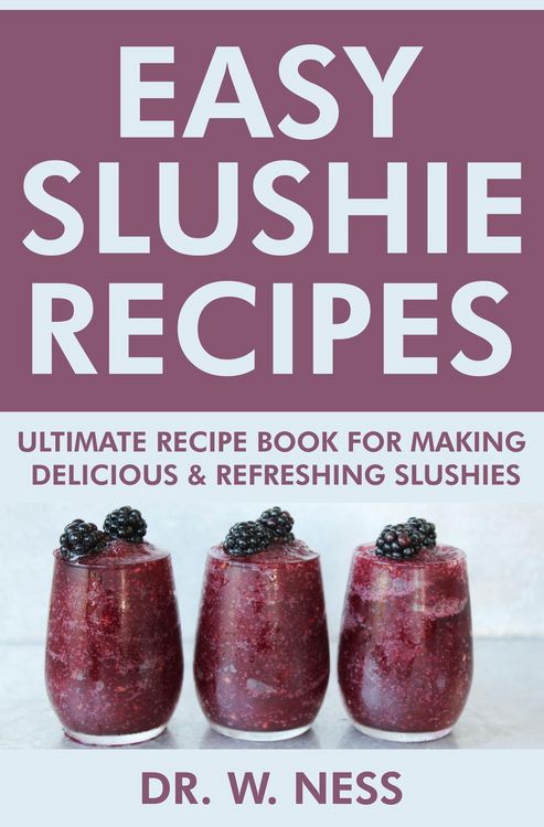 Produktbild: Easy Slushie Recipes: Ultimate Recipe Book for Making Delicious & Refreshing Slushies.