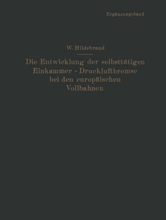 Produktbild: Die Entwicklung der selbstt&auml;tigen Einkammer-Druckluftbremse bei den europ&auml;ischen Vollbahnen
