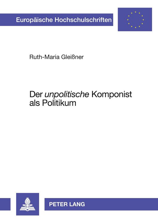Produktbild: Der &laquo;unpolitische&raquo; Komponist als Politikum