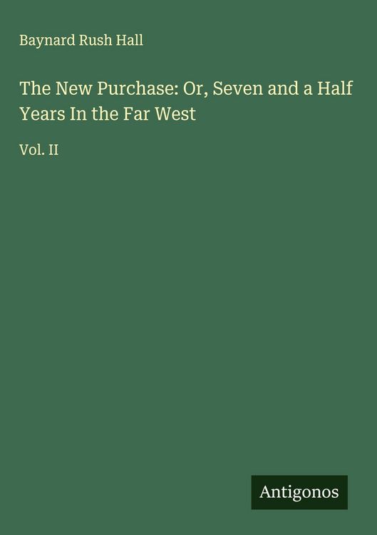 Produktbild: The New Purchase: Or, Seven and a Half Years In the Far West