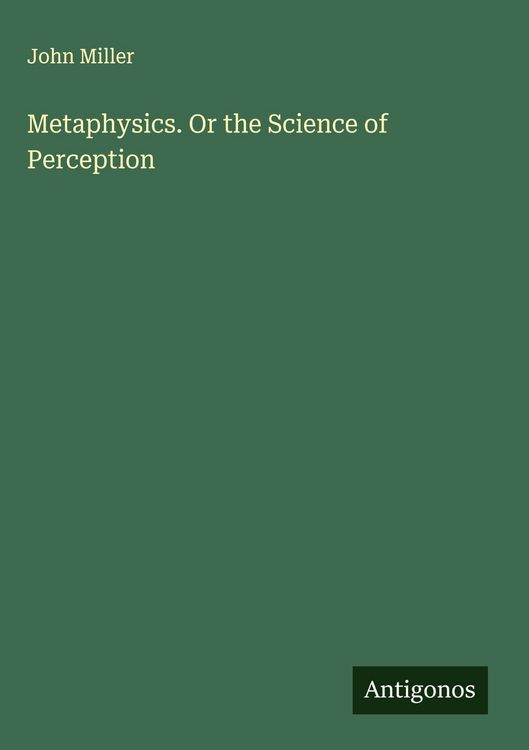 Produktbild: Metaphysics. Or the Science of Perception