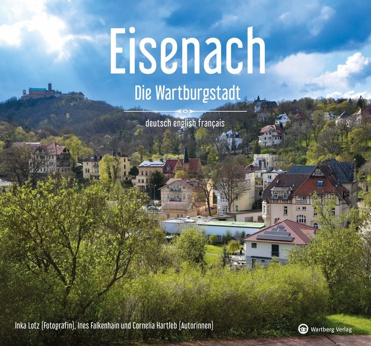 Produktbild: Eisenach – Die Wartburgstadt - Ein Bildband in drei Sprachen (deutsch / english / français)