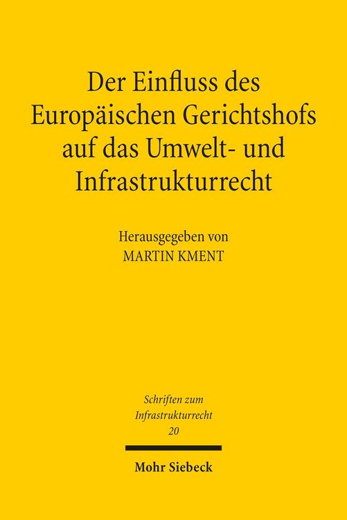 Produktbild: Der Einfluss des Europ&auml;ischen Gerichtshofs auf das Umwelt- und Infrastrukturrecht