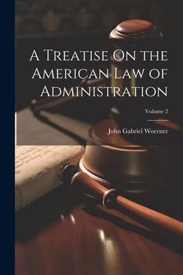 Produktbild: A Treatise On the American Law of Administration; Volume 2