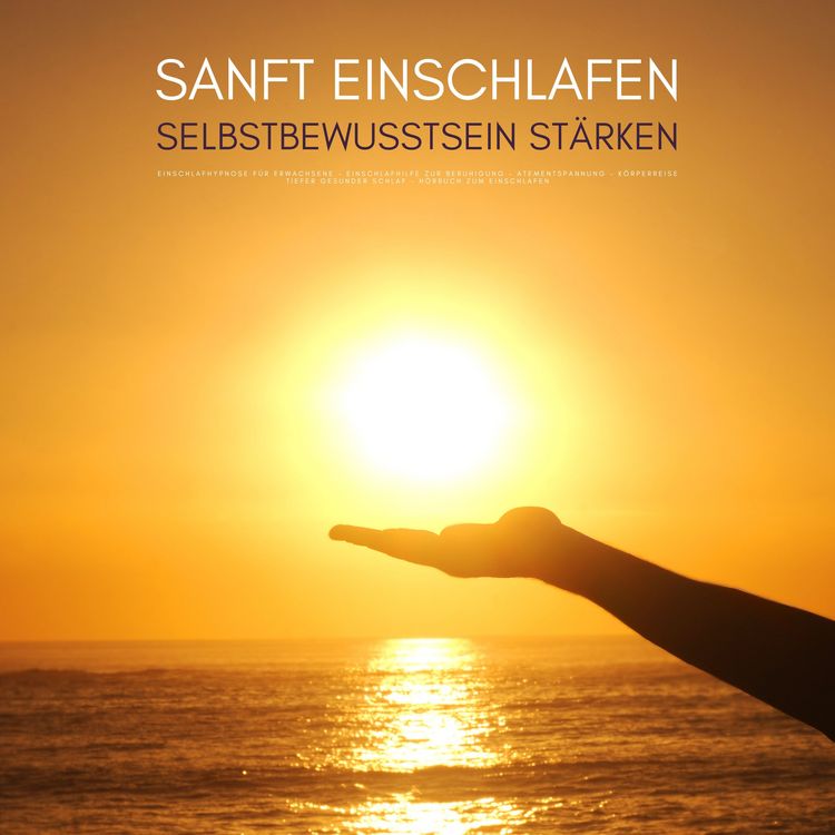Produktbild: Sanft einschlafen - Selbstbewusstsein st&auml;rken: Bew&auml;hrte Einschlafhypnose f&uuml;r Erwachsene