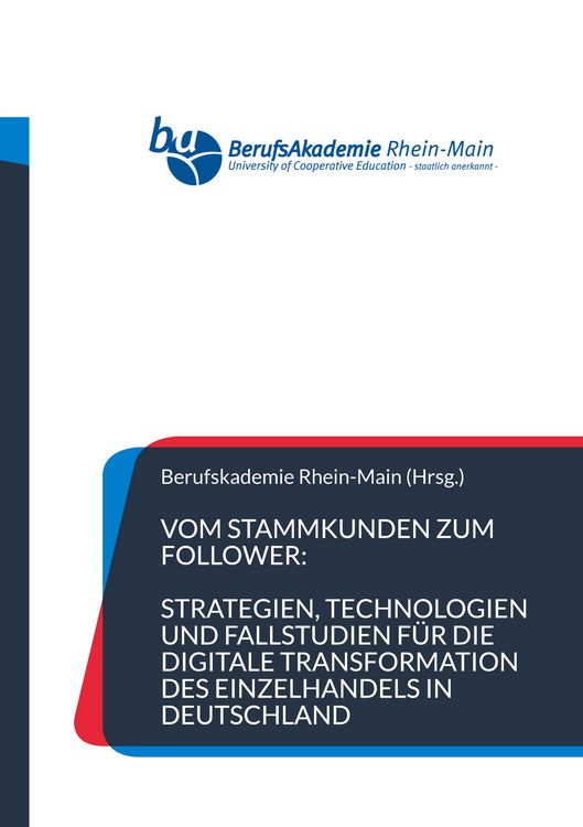 Produktbild: Vom Stammkunden zum Follower: Strategien, Technologien und Fallstudien f&uuml;r die digitale Transformation des Einzelhandels in Deutschland