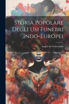 Produktbild: Storia Popolare Degli Usi Funebri Indo-Europei
