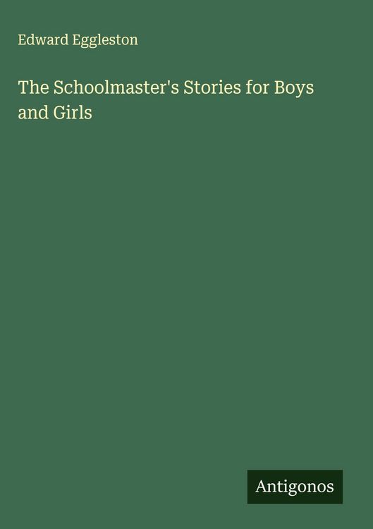 Produktbild: The Schoolmaster's Stories for Boys and Girls