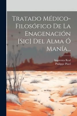 Produktbild: Tratado M&eacute;dico-filos&oacute;fico De La Enagenaci&oacute;n [sic] Del Alma &Oacute; Man&iacute;a...