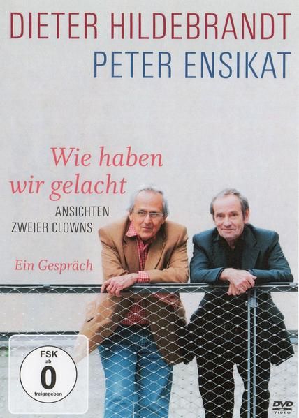 Produktbild: Dieter Hildebrandt & Peter Ensikat: Wie haben wir gelacht - Ansichten zweier Clowns - Ein Gespr&auml;ch