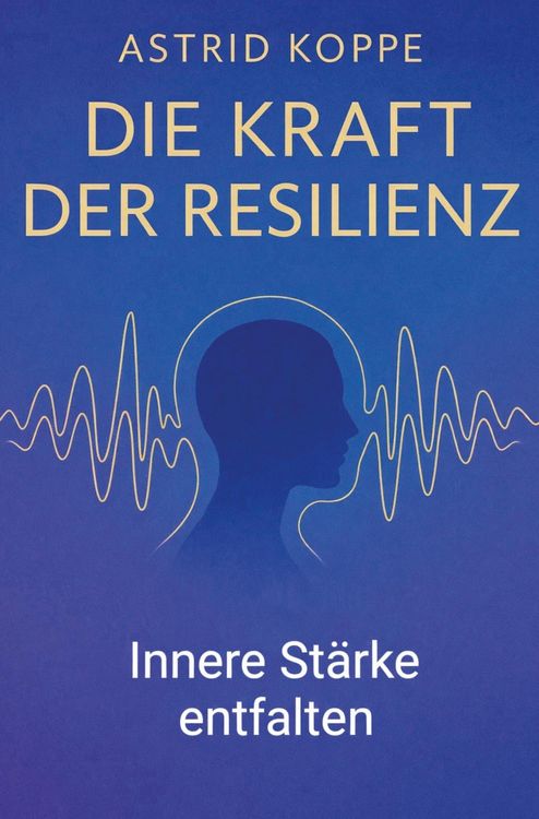 Produktbild: Die Kraft der Resilienz