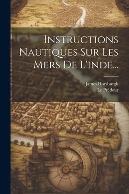 Produktbild: Instructions Nautiques Sur Les Mers De L'inde...