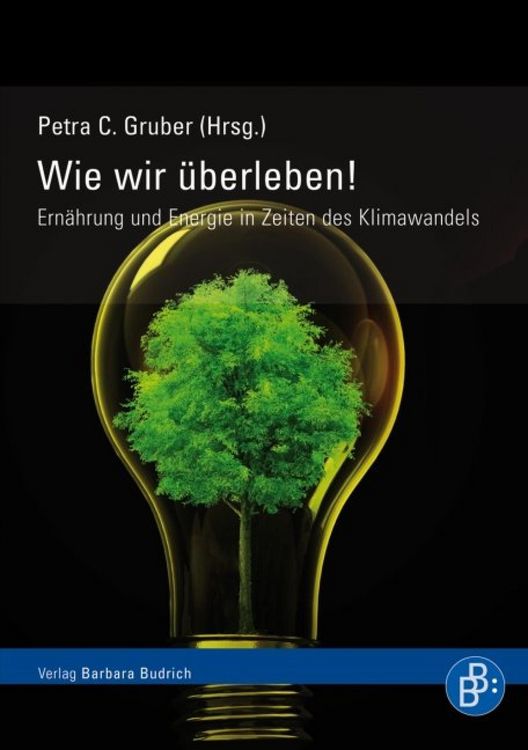 Produktbild: Wie wir &uuml;berleben! Ern&auml;hrung und Energie in Zeiten des Klimawandels