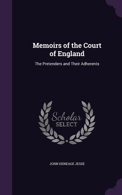 Produktbild: Memoirs of the Court of England: The Pretenders and Their Adherents
